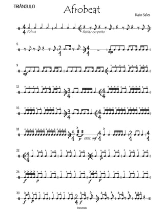 Triângulo
                                Afrobeat                                                  Kaio Sales


                                
          Palma                Batida no peito


 5
           
            
                                                                
                                                                       mp


 9                                                           
      mf                               
       


 12                                              
                                       
                                                                    
 15                                                      
                                                                              
                                        
                                                                
 18                                               
                             
                                                                          
                                                p       cresc. mf                   
 22                                         
                                      
                                  
                                               p
             
 26                          
                  p          
           p
                                     
         f                                                 f


 30                                             
        p          
                                                                    
         f                                       f
                                             Percussion
 