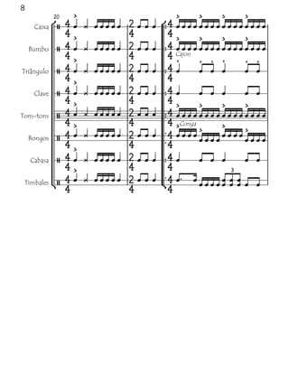 8
             20                                                   
     Caixa
                                        
                                            
                                                                  
    Bumbo                                 
                    
                                              Cajon
                                                                   
Triângulo     
                                                    
                                                 
                     
     Clave                                               
                    
                                                  
                                                                         
Tom-tons                                           
                                                 Conga         
                                                 
    Bongos                                                           
                                  
                     
    Cabasa                                               
                                                                   3
                                         
 Timbales                                                   
                                                                      
                                                 
 