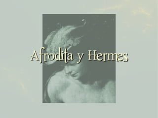 Afrodita y Hermes