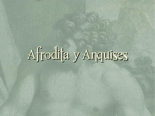 Afrodita y Anquises