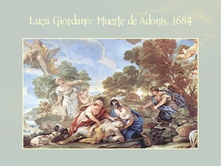 Luca Giordano: Muerte de Adonis. 1684