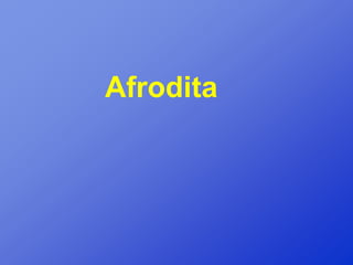 Afrodita
 