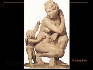 Afrodita y Eros
 