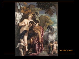 Afrodita y Ares
 