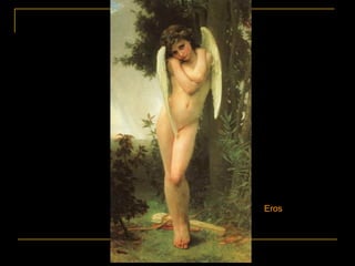 Eros
 