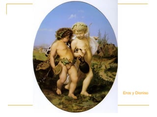 Eros y Dioniso
 