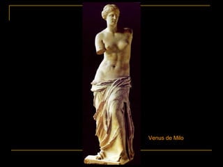 Venus de Milo
 
