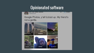 Opinionated software
 