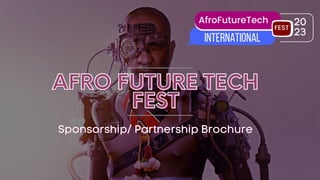 International
20
23
AfroFutureTech
FEST
AFRO FUTURE TECH
AFRO FUTURE TECH
FEST
FEST
 