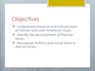 Voxal Roots Lesson Afro_Latin_Popular_Music-Grade 10.pptx