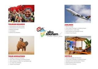 >> Service Listings
>> Direct Sale of Packages via Booking Engine
>> Promote and Co-create Deals
>> Advertisement and Spotlight Articles
>> Publish Press Releases
>> Package Listing and Promotion
>> Direct Sale of Packages via Booking Engine
>> Advertisements on Web, Print and Mobile App
>> Co-create Tour Packages
>> Publish Press Release
>> Endorsements and Partnerships
>> Advertisements and Promotions
>> Backlink Exchange
>> Consultancy
>> Publish Press Releases
>> Exclusive package and discounts
>> Direct Sale of Packages via Booking Engine
>> Spotlight Article and Newsletter Feature
>> Advertisements and Promotions
>> Publish Press Releases
AIRLINES
TOUR OPERATORS
TOURISM BOARDS
HOTELS
 