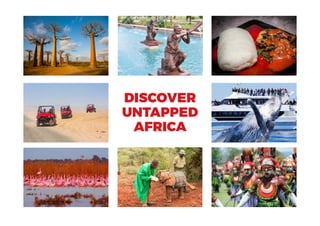 DISCOVER
UNTAPPED
AFRICA
 
