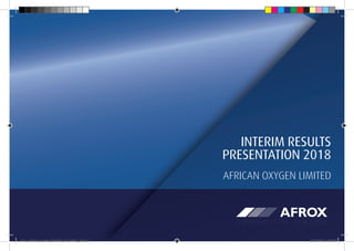 Afrox_Interims_Booklet_20180908_V8_12742_LN.indd 1 2018/09/08 4:35 PM
 