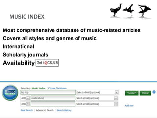 MUSIC INDEX
Most comprehensive database of music-related articles
Covers all styles and genres of music
International
Scholarly journals

Availability=

 