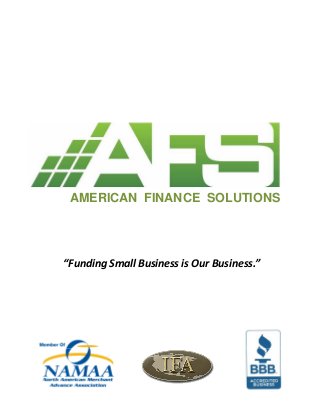 AMERICAN FINANCE SOLUTIONS

“Funding Small Business is Our Business.”

 