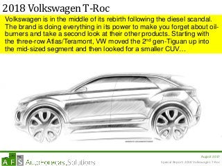 August 2017
2018 Volkswagen T-Roc
Special Report: 2018 Volkswagen T-Roc
Volkswagen is in the middle of its rebirth following the diesel scandal.
The brand is doing everything in its power to make you forget about oil-
burners and take a second look at their other products. Starting with
the three-row Atlas/Teramont, VW moved the 2nd gen-Tiguan up into
the mid-sized segment and then looked for a smaller CUV…
 