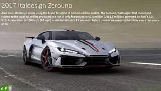2017 Italdesign Zerouno
Audi owns Italdesign and is using the brand for a line of limited-edition exotics. The Zerouno, Italdesign’s first model and
related to the Audi R8, will be produced in a run of only five priced at €1.5 million (US$1.6 million), powered by Audi’s 5.2L
V10. Acceleration to 100 km/h (62 mph) is said to take only 3.2 seconds. Future models are expected to follow every two years
or so.
abc
March 2017
Special Report: Auto Shows
 