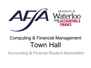 Computing & Financial Management  Town Hall Accounting & Finance Student Association 