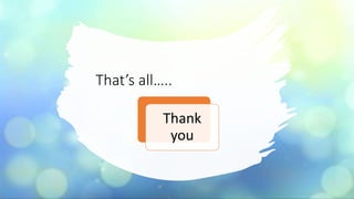 That’s all…..
Thank
you
 