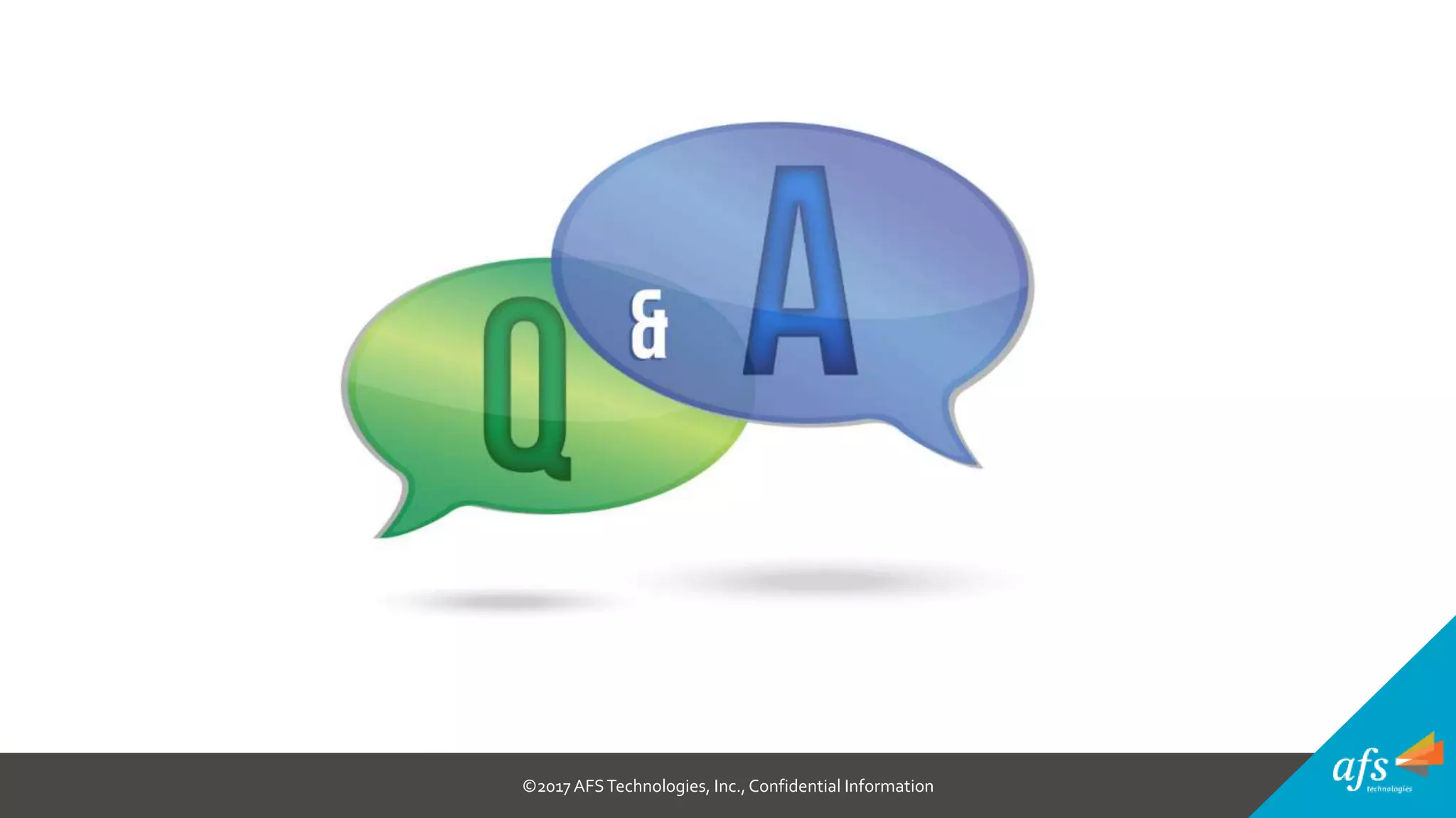 ©2017 AFSTechnologies, Inc.,Confidential Information
 