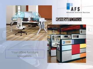 Your office furniture specialists. 