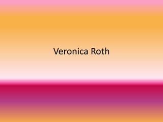 Veronica Roth
 