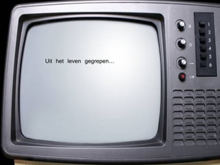 Uit het leven gegrepen… 