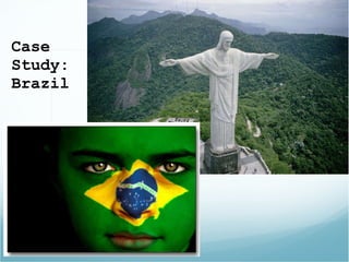 Case Study: Brazil 