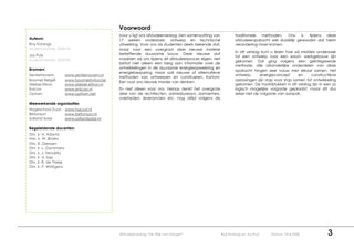 Voorwoord
                                                Voor u ligt ons afstudeerverslag. Een samenvatting van           traditionele methoden.    Ons     is tijdens deze
Auteurs:                                        17 weken onderzoek, ontwerp en technische                        afstudeeropdracht wel duidelijk geworden dat hierin
Roy Konings                                     uitwerking. Voor ons als studenten deels bekende stof,           verandering moet komen.
Studentnummer: 2045154                          maar voor een overgroot deel nieuwe materie
                                                                                                                 In dit verslag kunt u lezen hoe wij middels onderzoek
Jos Puts                                        betreffende duurzame bouw. Deze nieuwe stof
                                                                                                                 tot een ontwerp voor een woon- werkgebouw zijn
Studentnummer: 2055745                          maakten wij ons tijdens dit afstudeerproces eigen. Het
                                                                                                                 gekomen. Dat ging volgens een geïntegreerde
                                                betrof niet alleen een berg aan informatie over de
                                                                                                                 methode: alle afzonderlijke onderdelen van deze
Bronnen:                                        ontwikkelingen in de duurzame energieopwekking en
                                                                                                                 opdracht hingen zeer nauw met elkaar samen. Het
                                                energiebesparing, maar ook nieuwe of alternatieve
SenterNovem             www.senternovem.nl                                                                       ontwerp,      energieconcept      en    constructieve
                                                methoden van ontwerpen en construeren. Kortom:
Boomer België           www.boomerbvba.be                                                                        oplossingen zijn stap voor stap samen tot ontwikkeling
                                                Een voor ons nieuwe manier van denken.
Stiebel Eltron          www.stiebel-eltron.nl                                                                    gekomen. De hoofdstukken in dit verslag zijn in een zo
Enicon                  www.enicon.nl           En niet alleen voor ons. Helaas denkt het overgrote              logisch mogelijke volgorde geplaatst, maar dit dus
Optwin                  www.optiwin.net         deel van de architecten, adviesbureaus, aannemers,               zeker niet de volgorde van aanpak.
                                                overheden, leveranciers etc. nog altijd volgens de
Meewerkende organisaties
Hogeschool Zuyd         www.hszuyd.nl
Betonson                www.betonson.nl
Solland Solar           www.sollandsolar.nl

Begeleidende docenten:
Dhr. ir. H. Adams
Mw. ir. W. Broers
Dhr. R. Driessen
Dhr. ir. L. Gommans
Dhr. ir. J. Hendriks
Dhr. ir. H. Sap
Dhr. ir. R. de Theije
Dhr. ir. P. Wöltgens




                                                Afstudeerverslag “De Wijk van Morgen”                    Roy Konings en Jos Puts    Datum: 10-4-2008              3
 