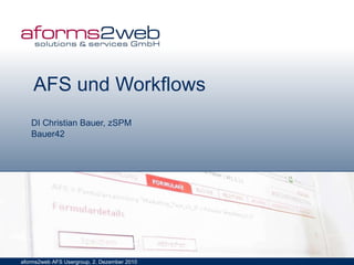 AFS und Workflows DI Christian Bauer, zSPM Bauer42 