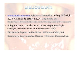 Jeffrey M Casiglia.
2014- Actualizado octubre 2014
• R.Rapp. Atlas a color de casos clínicos en pedontología.
Chicago:Year Book Medical Publisher Inc. 1980
 