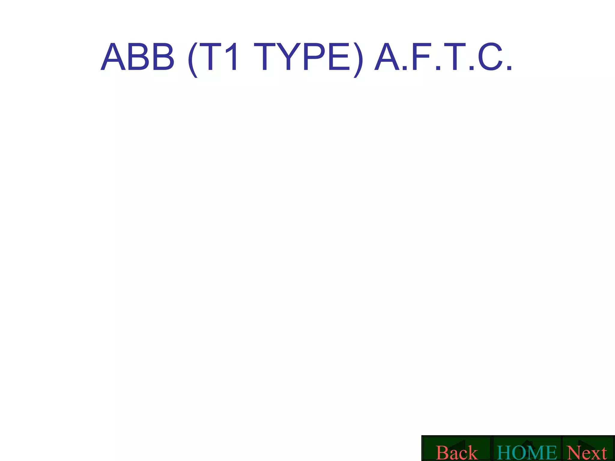 ABB (T1 TYPE) A.F.T.C. Next HOME Back 