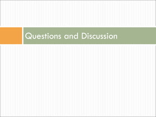 Questions and Discussion 
