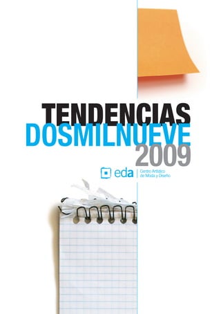 TENDENCIAS
DOSMILNUEVE
       2009
 