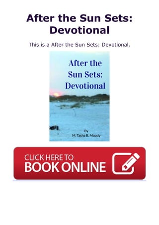 After the Sun Sets:
Devotional
This is a After the Sun Sets: Devotional.
 