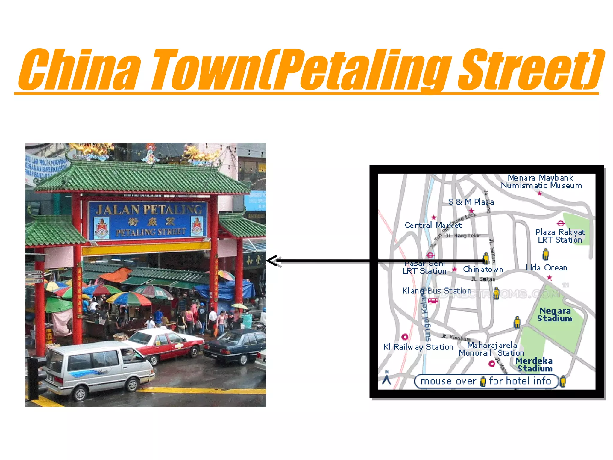 China Town(Petaling Street)
 