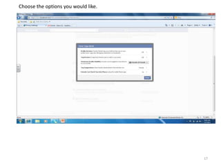 Choose the options you would like.




                                     17
 