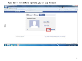 If you do not wish to have a picture, you can skip this step!




                                                                6
 
