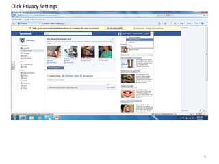 Click Privacy Settings




                         9
 