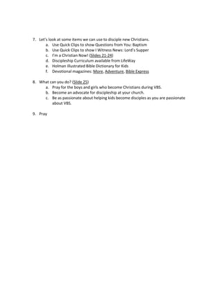 Begin by giving out “Children and the ABCs.” (Slide 3) Walk through this information sheet. Calling attention to the Scriptures used in the ABCs (Slides  4-8).