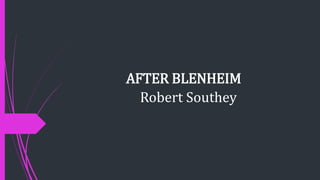 AFTER BLENHEIM
Robert Southey
 