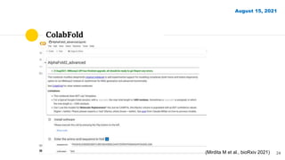 ColabFold
24
August 15, 2021
(Mirdita M et al., bioRxiv 2021)
 