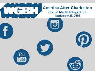 America After Charleston
Social Media Integration
September 20, 2015
 