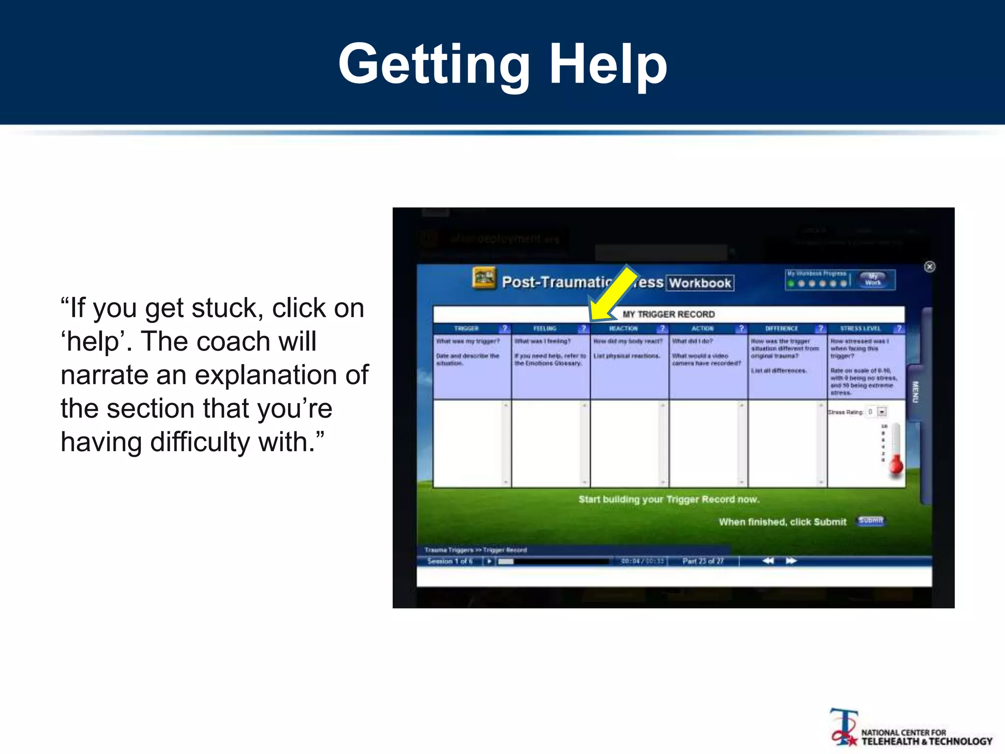 Getting Help
―If you get stuck, click on
‗help‘. The coach will
narrate an explanation of
the section that you‘re
having difficulty with.‖
 
