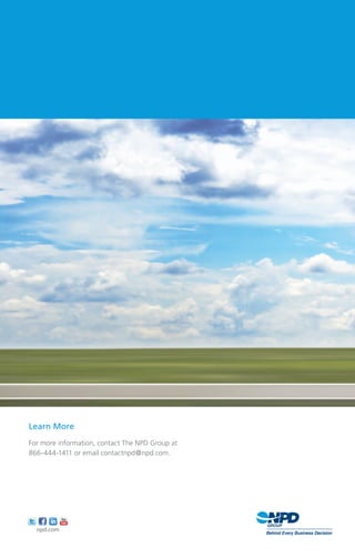 Learn More
For more information, contact The NPD Group at
866-444-1411 or email contactnpd@npd.com.




  npd.com
 