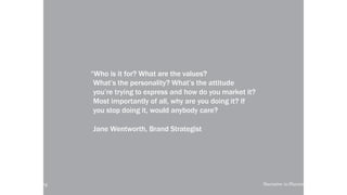 local-legends.org Narrative in Placemaking
“Who is it for? What are the values?
What’s the personality? What’s the attitude
you’re trying to express and how do you market it?
Most importantly of all, why are you doing it? If
you stop doing it, would anybody care?
Jane Wentworth, Brand Strategist
local-legends.org Narrative in Placemaking
 