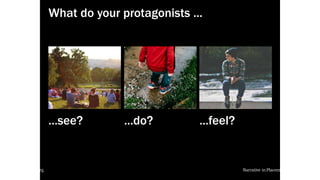 local-legends.org Narrative in Placemaking
What do your protagonists ...
...see? ...do? ...feel?
local-legends.org Narrative in Placemaking
 