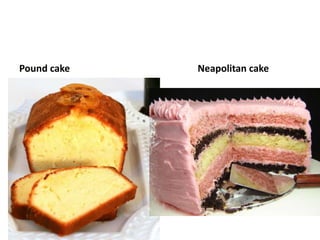 Pound cake Neapolitan cake 
 