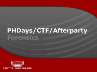 PHDays/CTF/Afterparty
Forensics
 