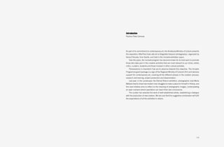 Introduction
Paulino Plata Cánovas




As part of its commitment to contemporary art, the Andalusia Ministry of Culture presents
the exposition AfterPost [más allá de la fotografía] (beyond photography), organized by
Sema D’Acosta, from Seville, and held in the Iniciarte exhibition space.
   Over the years, the Iniciarte program has become known for its hard work to promote
those who take part in the creative activities that are most relevant to our times: artists,
critics, curators, students and those involved in other cultural activities.
   Perseverance is important if we are to advance towards this objective. The Iniciarte
Programme grant package is a sign of the Regional Ministry of Culture’s firm and decisive
support for contemporary art, covering all the different phases in the creation process:
research and training, project production and dissemination.
   Last year, in the Landscape: the Eternal Return exhibition, photographer José María
Mellado tried to show how modern man struggles to make a place for himself in History, and
this new initiative aims to reflect on the meaning of photographic images, contemplating
an open scenario where spectators can reach their own conclusions.
   The curator has selected the work of well-established artists, establishing a dialogue
with the production of new creators. We are sure that this suggestive combination will fulfil
the expectations of all the exhibition’s visitors.




                                                                                         115
 